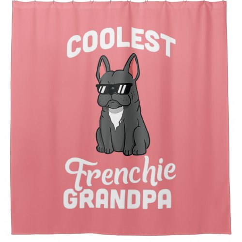 Coolest French Bulldog Grandpa Funny Dog  Shower Curtain