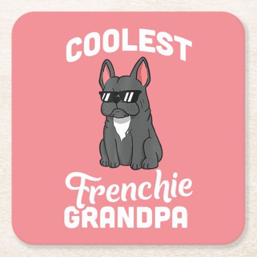 Coolest French Bulldog Grandpa Funny Dog  Square Paper Coaster