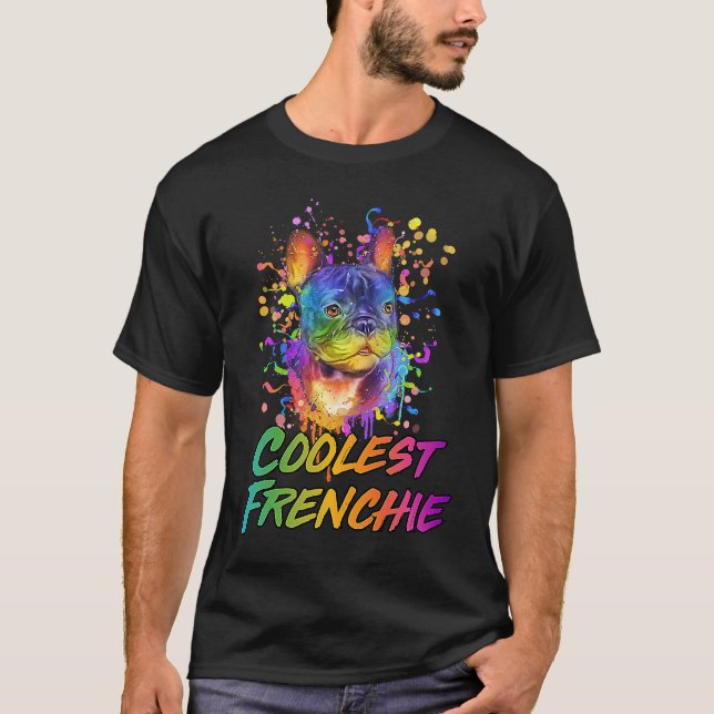 Coolest Frenchie  French Bulldog Humor Frenchie Do T-Shirt (Front)