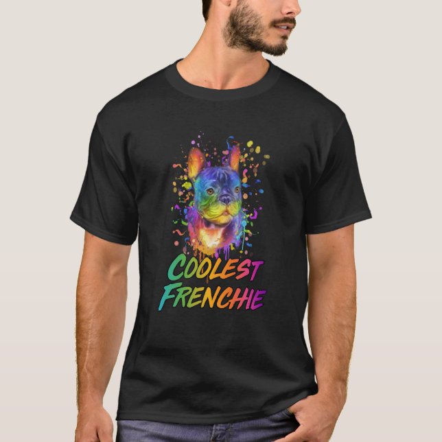 Coolest Frenchie French Bulldog Humor Frenchie Dog T-Shirt (Front)