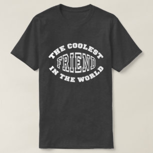 Coolest Friend T-Shirt
