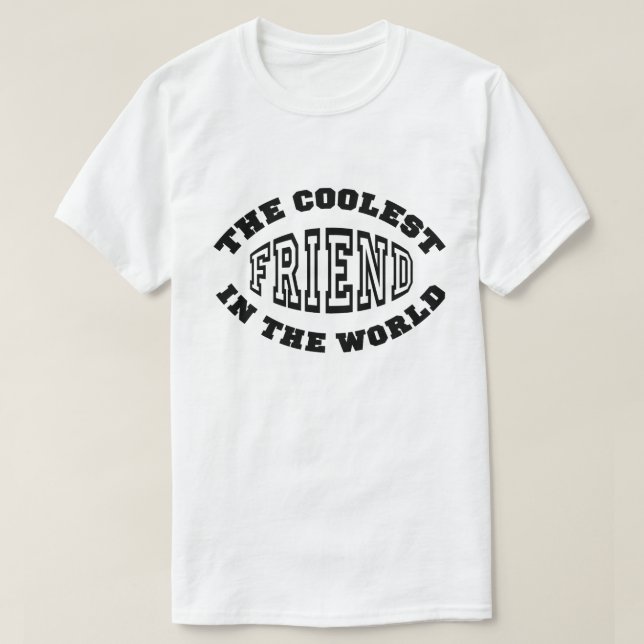 Coolest Friend T-Shirt (Design Front)