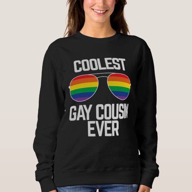 Coolest Gay Cousin Ever  Gay Pride Sweatshirt (Front)