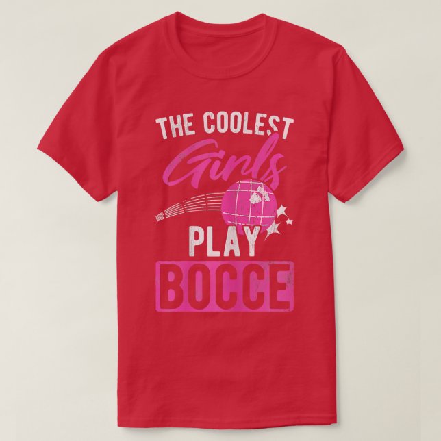 Coolest Girls Play Bocce Ball   1  T-Shirt (Design Front)