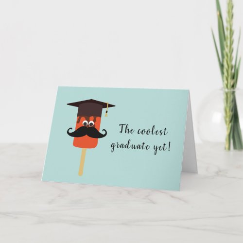 Coolest Graduate Yet Popsicle With Graduation Hat Card