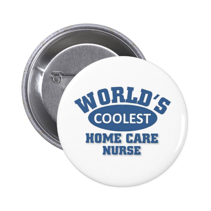 coolest Home Care Nurse Pin