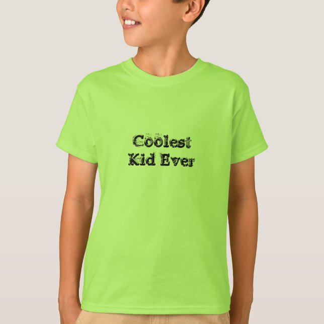 Coolest Kid Ever T-Shirt (Front)