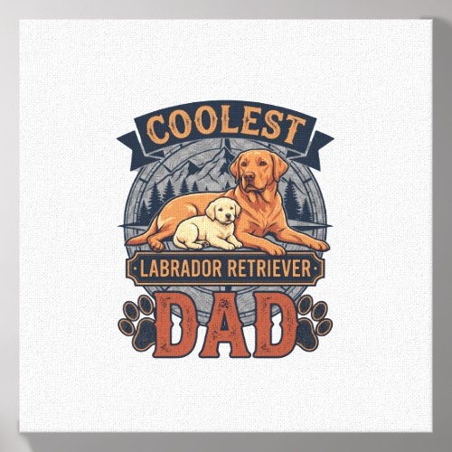 Coolest Labrador Retriever Dad Dog Mountain Paw Pr Canvas Photo Tile
