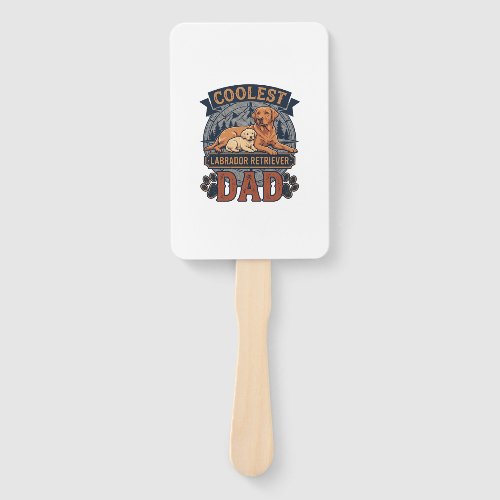 Coolest Labrador Retriever Dad Dog Mountain Paw Pr Hand Fan