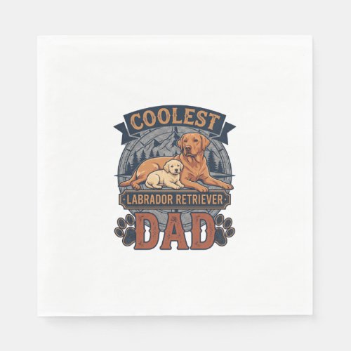 Coolest Labrador Retriever Dad Dog Mountain Paw Pr Napkins