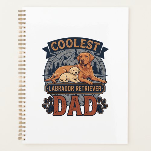 Coolest Labrador Retriever Dad Dog Mountain Paw Pr Planner