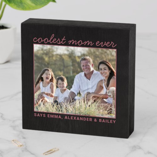 Coolest Mom Ever Personalized Photo Wooden Box Sign