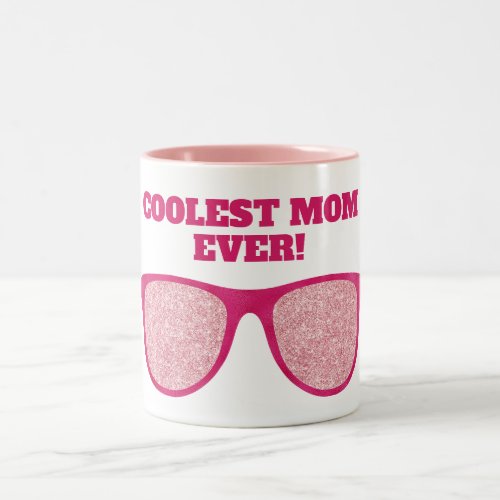 Coolest Mom Ever Pink Glitter Sunglasses Two_Tone Coffee Mug