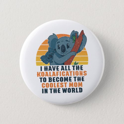 Coolest Mom Funny Koala Pun Mothers Day Button