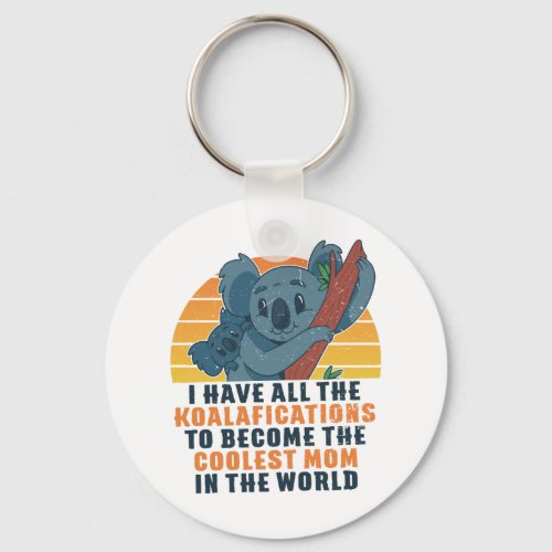 Coolest Mom Funny Koala Pun Mothers Day Keychain