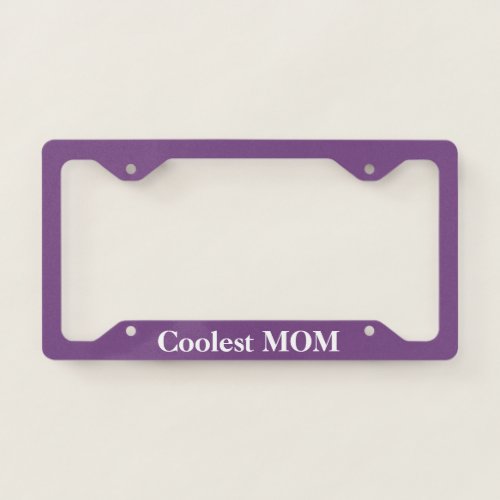 Coolest Mom Nice Mother Saying Female License Plate Frame