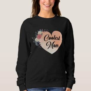 Coolest Mom Sweatshirt