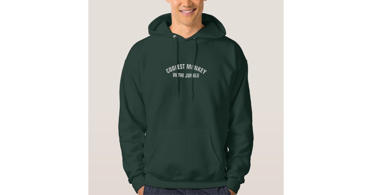 COOLEST MONKEY IN THE JUNGLE HOODIE | Zazzle