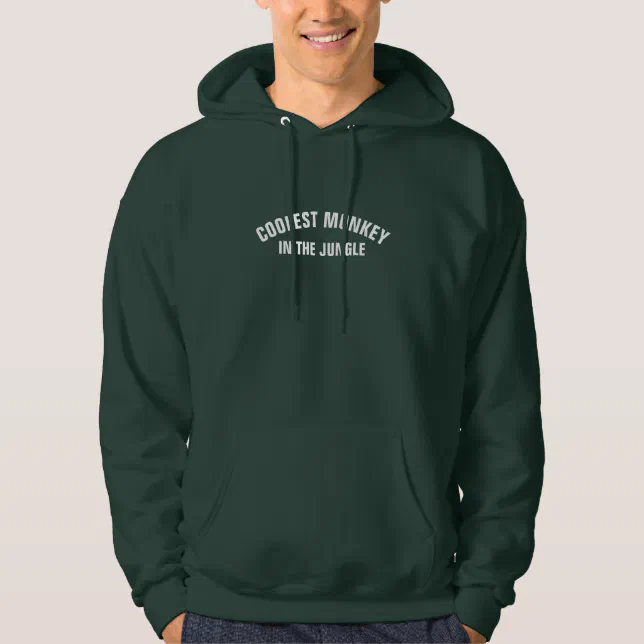 COOLEST MONKEY IN THE JUNGLE HOODIE | Zazzle