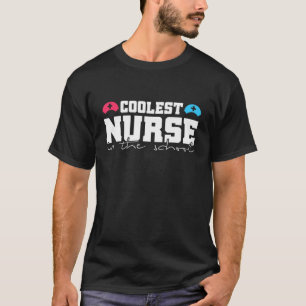 Coolest Nurse Nurses Week Nurse Graduation Cut T-Shirt