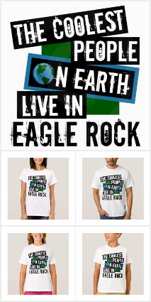Coolest People Live in Eagle Rock