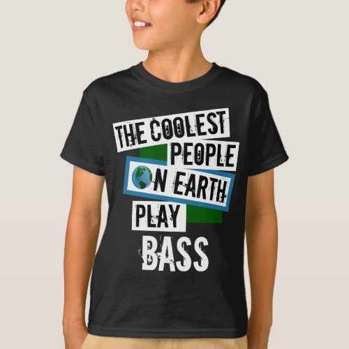 The Coolest People on Earth Play Bass String Instrument Bassist T-Shirt