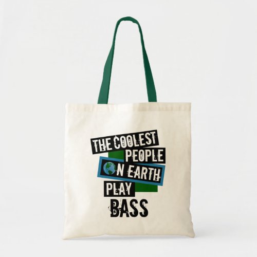 The Coolest People on Earth Play Bass Budget Tote Bag