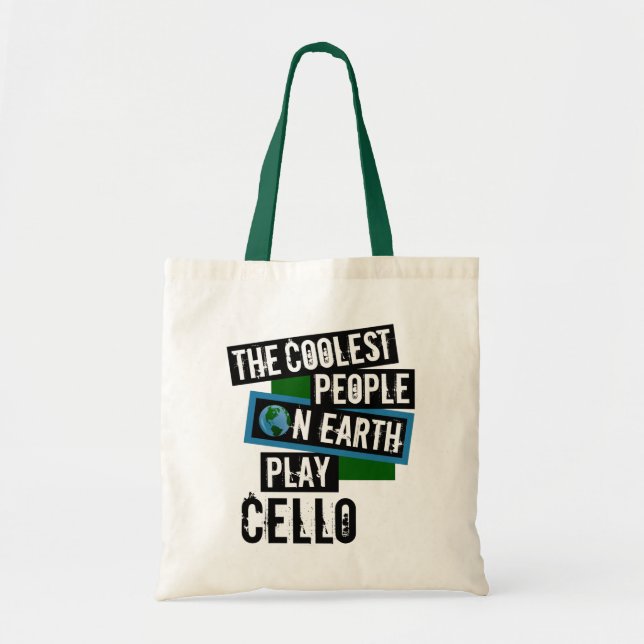Coolest People on Earth Play Cello Tote Bag (Front)