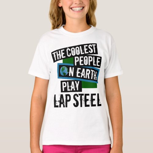 The Coolest People on Earth Play Lap Steel Guitar String Instrument T-Shirt
