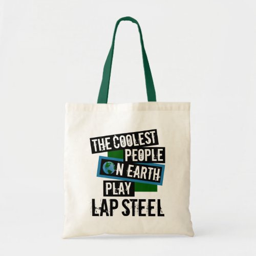 The Coolest People on Earth Play Lap Steel Tote Bag