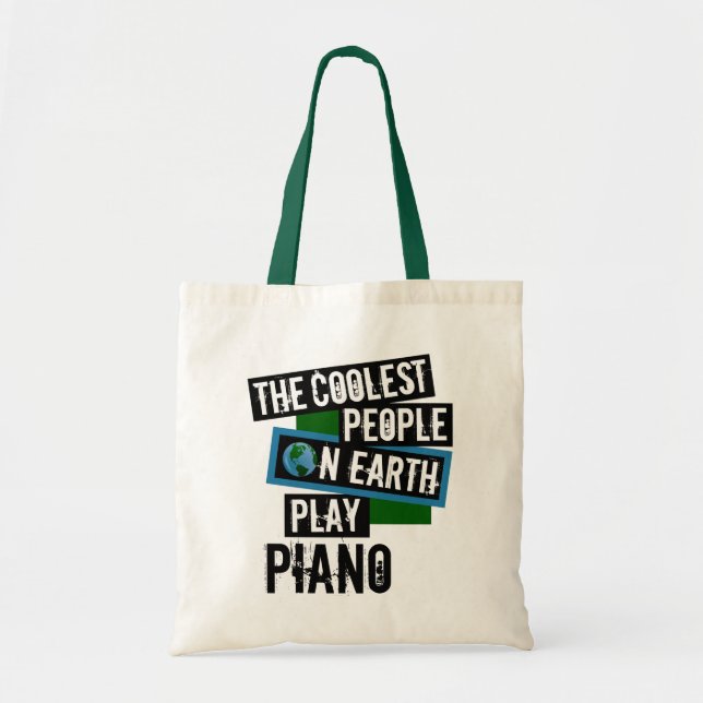 Coolest People on Earth Play Piano Tote Bag (Front)