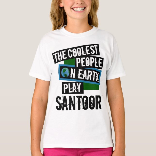 Coolest People on Earth Play Santoor T-Shirt (Front)