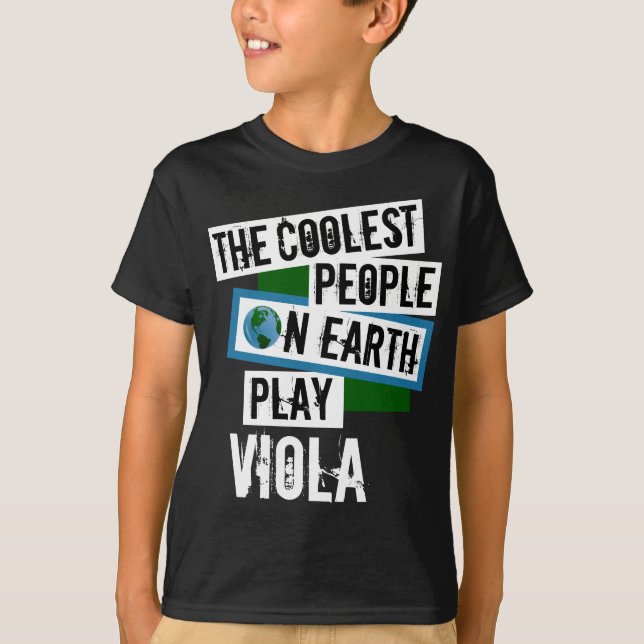 Coolest People on Earth Play Viola T-Shirt (Front)