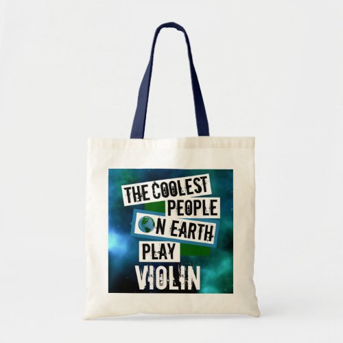 Coolest People on Earth Play Violin Tote Bag