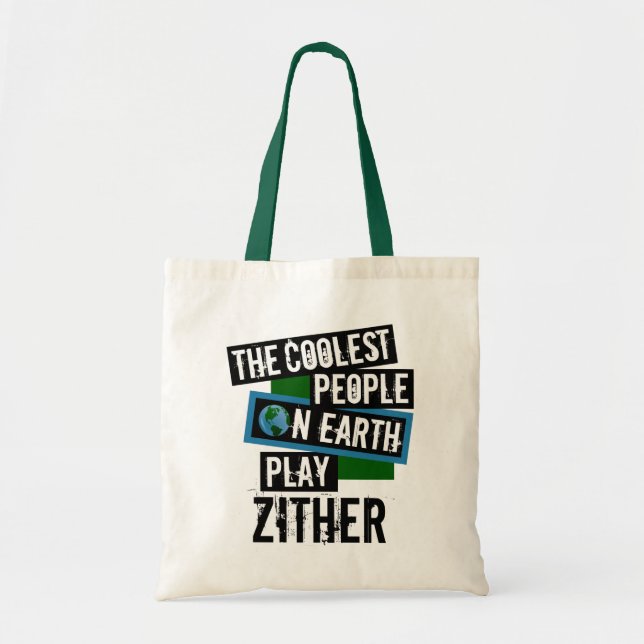 Coolest People on Earth Play Zither Tote Bag (Front)