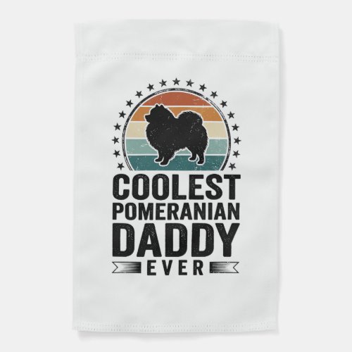 Coolest Pomeranian Daddy Vintage Dog Dad Shirt_1 Garden Flag