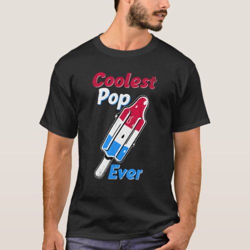 Coolest Pop Ever Popsicle Funny Retro Bomb Fathers T_Shirt