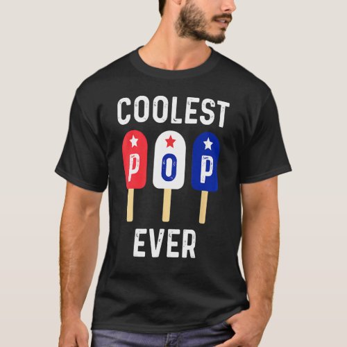 Coolest Pop Ever Popsicle Men Best Dad Ever Cool F T_Shirt