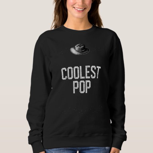 Coolest Pop Fathers Day Kids Love Children Cool G Sweatshirt