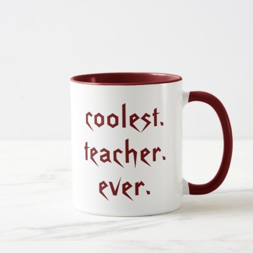 Coolest Teacher Ever Coffee Mug