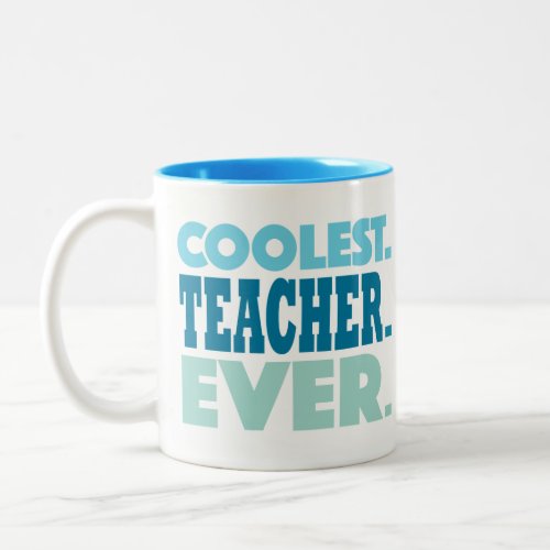 Coolest Teacher Ever Mug