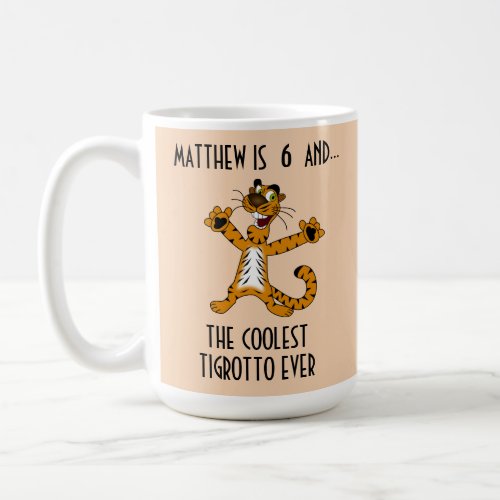 Coolest Tigrotto Ever White Orange Birthday Boy Coffee Mug