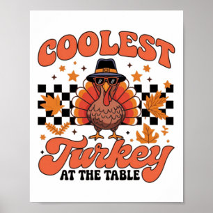 Coolest Turkey At The Table Funny Thanksgiving Kid Poster