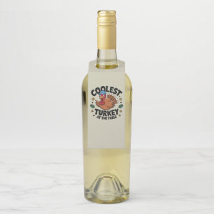 Coolest Turkey At The Table Thanksgiving Dinner Bottle Hanger Tag