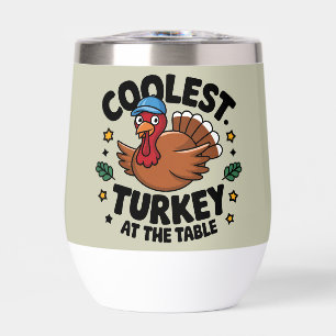 Coolest Turkey At The Table Thanksgiving Dinner Thermal Wine Tumbler