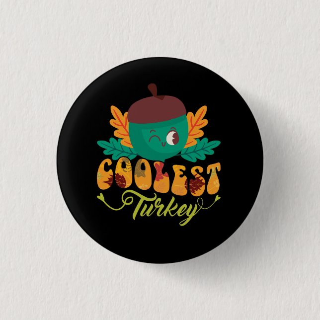 coolest turkey fall thanksgiving day button (Front)