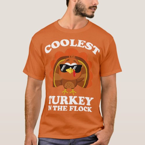 Coolest Turkey In The Flock Thanksgiving 1 T_Shirt