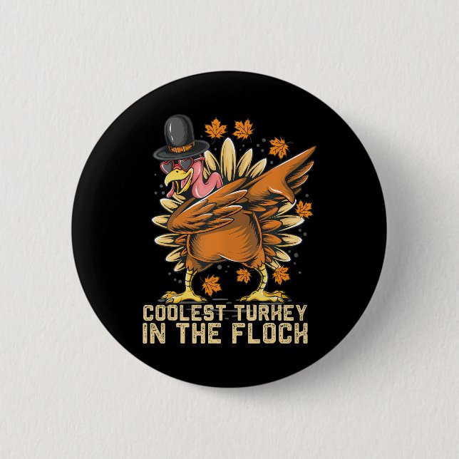 Coolest Turkey In The Fluck Thanksgiving Funny Button (Front)