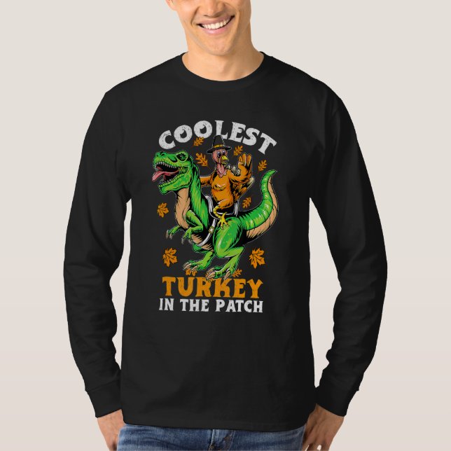 Coolest Turkey In The Patch Turkey Rex Dinosaur Th T-Shirt (Front)