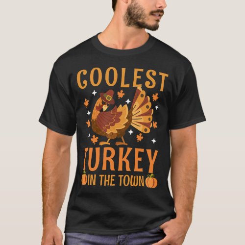 Coolest Turkey Quote Humorous Thanksgiving T_Shirt